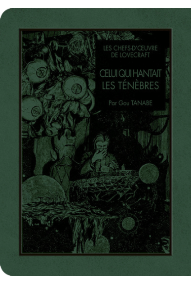 Celui qui hantait les ténèbres - Les Chefs d'œuvre de Lovecraft