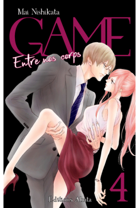 Game - Entre Nos Corps Tome 4