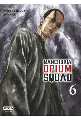 Manchuria Opium Squad Tome 6