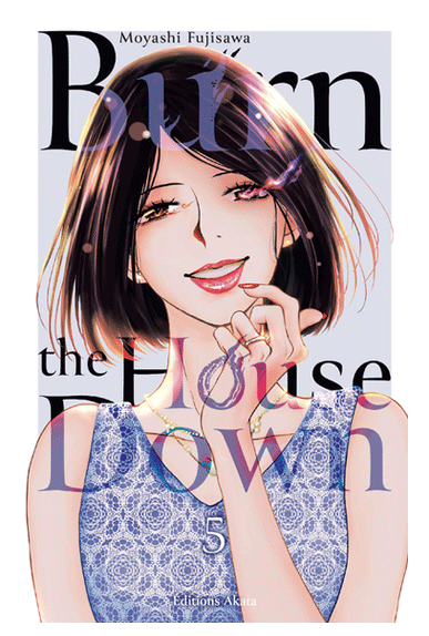 Burn The House Down Tome 5