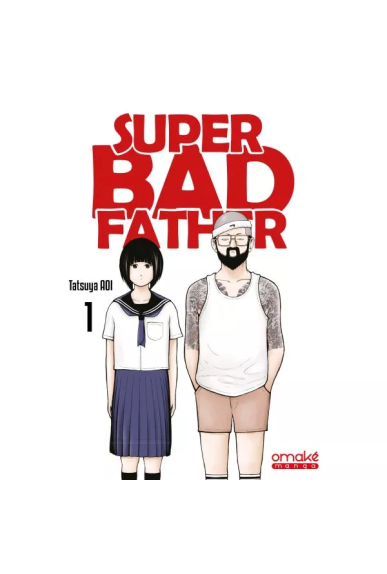 Super Bad Father Tome 1 Super Bad Father Tome 1