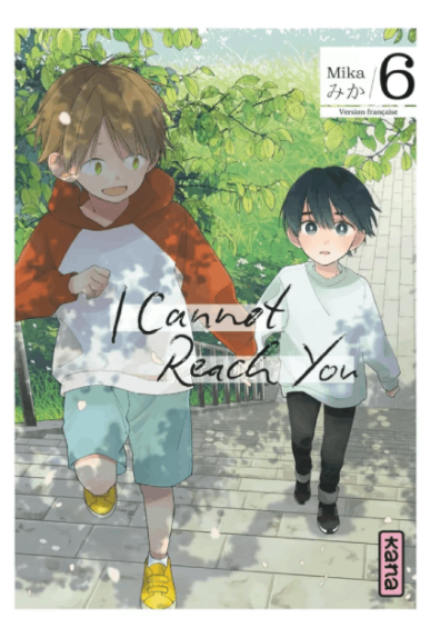 I Cannot Reach You Tome 6 I Cannot Reach You Tome 6